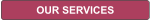 OUR SERVICES