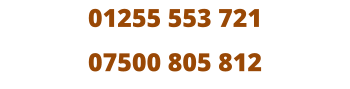 01255 553 721  07500 805 812