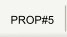 PROP#5