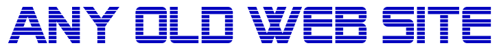 ANY OLD WEB SITE