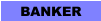 BANKER