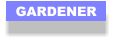 GARDENER