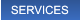 SERVICES SERVICES