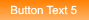 Button Text 5 Button Text 5