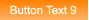 Button Text 9 Button Text 9