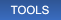 TOOLS TOOLS