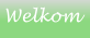 Welkom