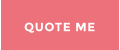 QUOTE ME